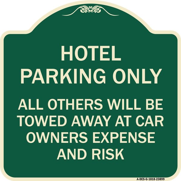 Signmission Hotel Parking Only All Others Towed Heavy-Gauge Aluminum Architectural Sign, 18" x 18", G-1818-23899 A-DES-G-1818-23899
